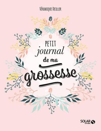 Couverture du livre « Petit journal de ma grossesse » de Veronique Deiller aux éditions Solar