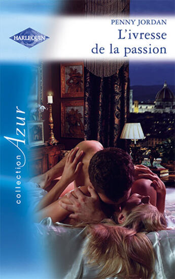 Couverture du livre « L'ivresse de la passion » de Penny Jordan aux éditions Harlequin