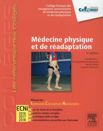 Couverture du livre « Médecine physique et réadaptation (5e édition) » de Francoise Beuret-Blanquart et Collectif aux éditions Elsevier-masson