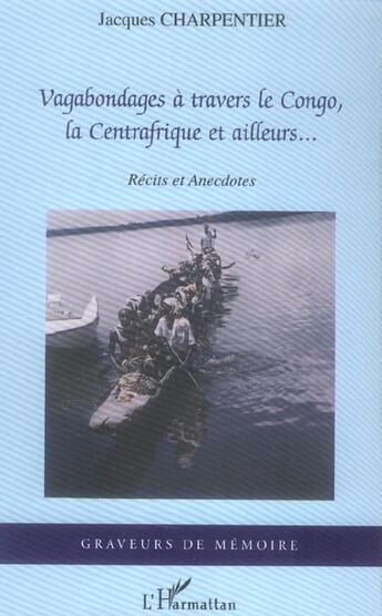 Couverture du livre « Vagabondages a travers le congo, la centrafrique et ailleurs... » de Jacques Charpentier aux éditions L'harmattan