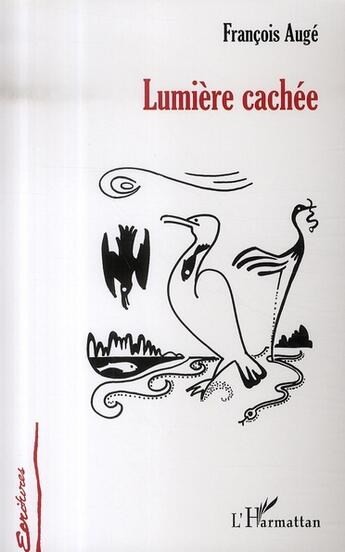 Couverture du livre « Lumière cachée » de Francois Auge aux éditions L'harmattan