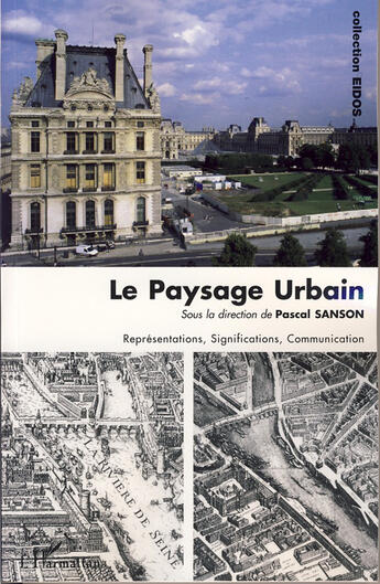 Couverture du livre « Le paysage urbain ; representations, significations, communication » de Pascal Sanson aux éditions L'harmattan