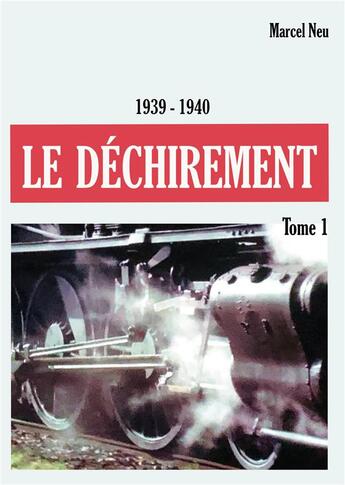 Couverture du livre « Le déchirement : L'évacuation 1939-1940 » de Marcel Neu aux éditions Books On Demand