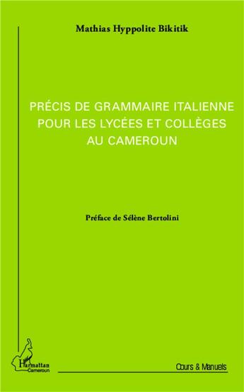 Couverture du livre « Précis de grammaire italienne pour les lycées et collèges au Cameroun » de Mathias Hyppolite Bikitik aux éditions L'harmattan