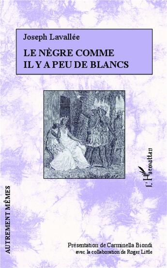 Couverture du livre « Le nègre comme il y a peu de blancs » de Joseph Lavallee aux éditions L'harmattan