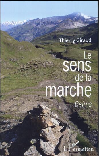 Couverture du livre « Le sens de la marche ; cairns » de Thierry Giraud aux éditions L'harmattan