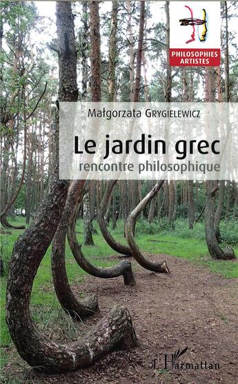 Couverture du livre « Le jardin grec ; rencontre philosophique » de Malgorzata Grygielewicz aux éditions L'harmattan