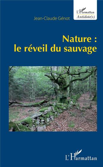Couverture du livre « Nature : le réveil du sauvage » de Jean-Claude Genot aux éditions L'harmattan