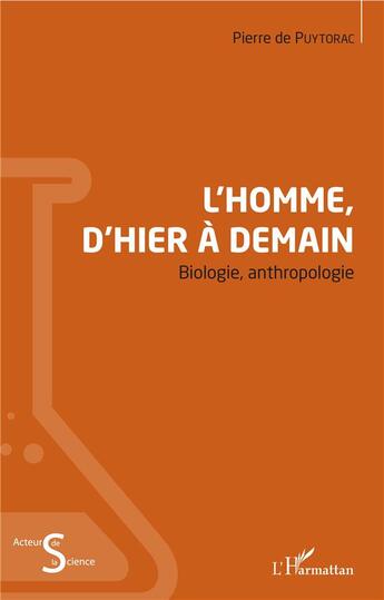 Couverture du livre « L'homme d'hier à demain ; biologie anthropologie » de Pierre De Puytorac aux éditions L'harmattan