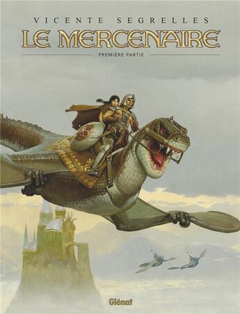 Couverture du livre « Le mercenaire : Intégrale vol.1 : Tomes 1 à 5 » de Vicente Segrelles aux éditions Glenat