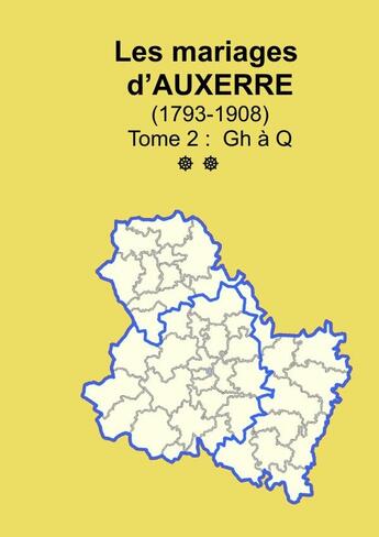 Couverture du livre « Les mariages d'Auxerre (1793-1908) tome 2 » de Soge Yonne aux éditions Lulu