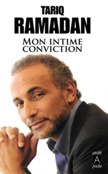 Couverture du livre « Mon intime conviction » de Tariq Ramadan aux éditions Archipoche