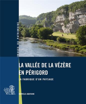 Couverture du livre « La vallée de la Vézère en Périgord ; la fabrique d'un paysage » de  aux éditions Le Festin