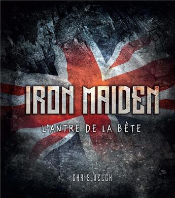 Couverture du livre « Iron Maiden ; l'antre de la bête » de Chris Welch aux éditions Huginn & Muninn