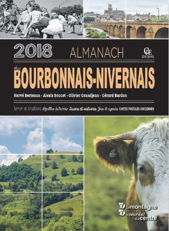 Couverture du livre « Almanach du Bourbonnais-Nivernais (édition 2018) » de Herve Berteaux et Gerard Bardon et Olivier Grandjean et Alexis Boucot aux éditions Communication Presse Edition