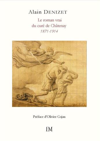 Couverture du livre « Le roman vrai du cure de chatenay - 1871-1914 » de Alain Denizet aux éditions Ella Editions