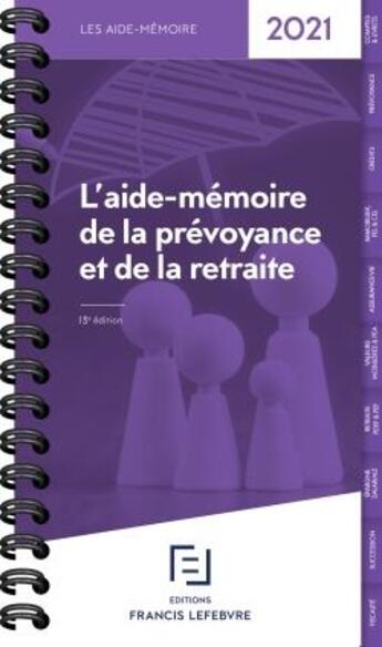 Couverture du livre « L'aide-mémoire de la prévoyance et de la retraite (édition 2021) » de  aux éditions Lefebvre