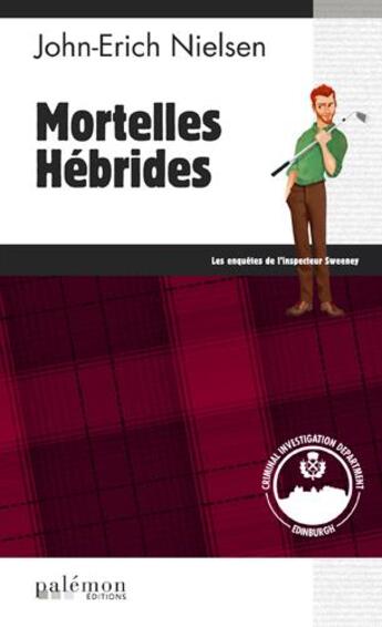 Couverture du livre « Les enquêtes de l'inspecteur Sweeney Tome 11 : mortelles hébrides » de John-Erich Nielsen aux éditions Palemon