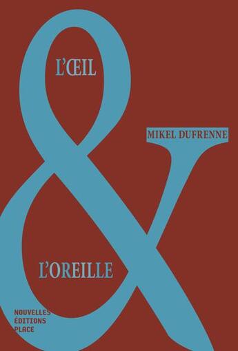 Couverture du livre « L'oeil et l'oreille » de Mikel Dufrenne aux éditions Nouvelles Editions Place