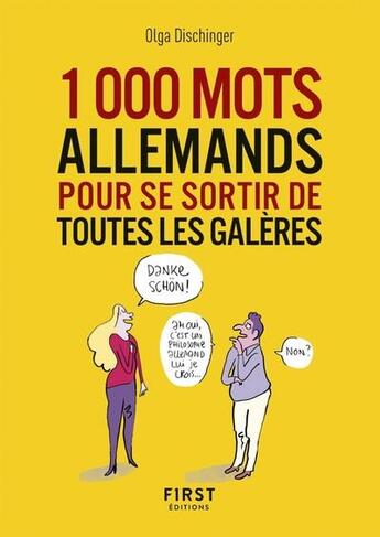 Couverture du livre « Les 1000 mots allemands pour se sortir de toutes les galères » de Olga Dischinger aux éditions First