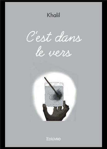 Couverture du livre « C est dans le vers » de Khalil Khalil aux éditions Edilivre