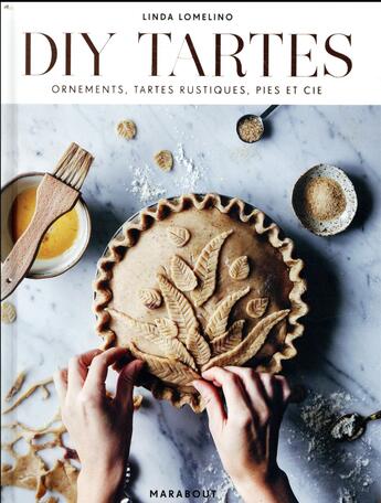 Couverture du livre « DIY tartes » de Linda Lomelino aux éditions Marabout