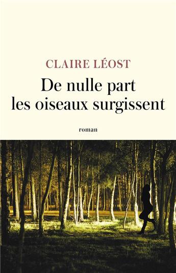 Couverture du livre « De nulle part les oiseaux surgissent » de Claire Leost aux éditions Lattes