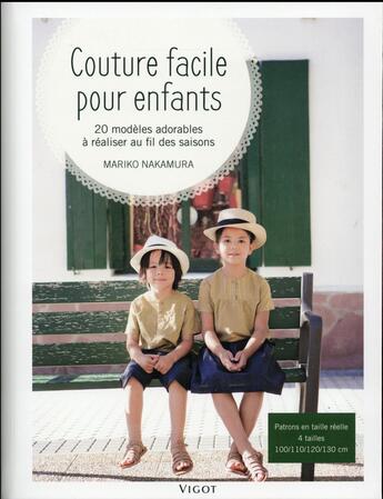 Couverture du livre « Couture facile pour enfants ; 20 modèles adorables à réaliser au fil des saisons » de Mariko Nakamura aux éditions Vigot