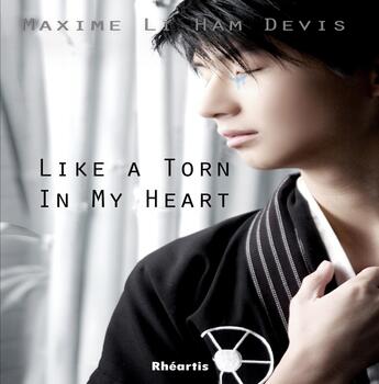 Couverture du livre « Like a Torn in my Heart... » de Maxime Li Ham Devis aux éditions Rheartis