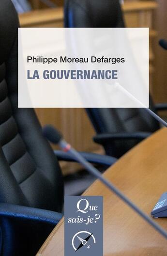 Couverture du livre « La gouvernance » de Philippe Moreau Defarges aux éditions Que Sais-je ?