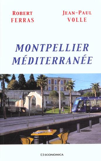 Couverture du livre « Montpellier ; méditerranée » de Jean-Paul Volle et Robert Ferras aux éditions Economica