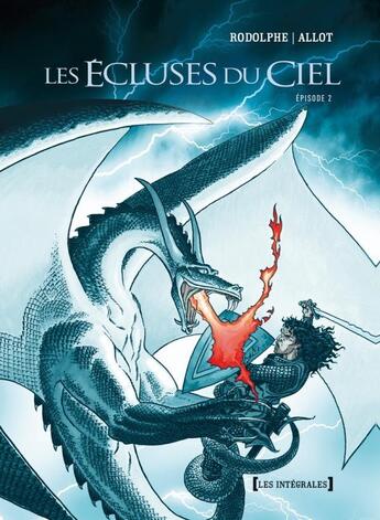 Couverture du livre « Les écluses du ciel ; intégrale Tome 4 à Tome 7 » de Rodolphe et Francois Allot aux éditions Glenat