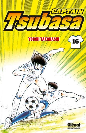 Couverture du livre « Captain Tsubasa Tome 16 » de Yoichi Takahashi aux éditions Glenat