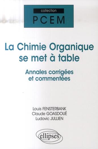 Couverture du livre « La chimie organique se met à table ; annales de l'université de Paris VI » de Jullien/Fensterbank aux éditions Ellipses