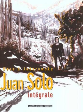 Couverture du livre « Juan Solo : Intégrale t.1 à t.4 » de Alexandro Jodorowsky et Georges Bess aux éditions Humanoides Associes