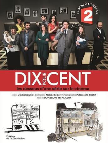 Couverture du livre « Dix pour cent ; les dessous d'une série sur le cinéma » de Guillaume Evin et Maxime Rebiere et Christophe Brachet aux éditions La Martiniere