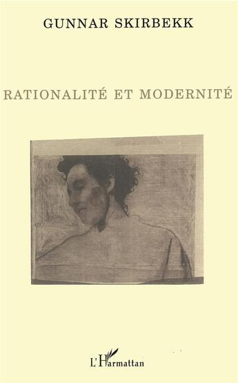 Couverture du livre « Rationalité et modernité » de Gunnar Skirbekk aux éditions L'harmattan