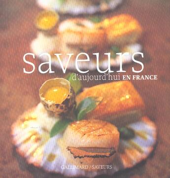 Couverture du livre « Saveurs d'aujourd'hui en france » de Collectif Gallimard aux éditions Gallimard-loisirs