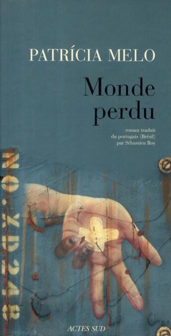 Couverture du livre « Monde perdu » de Patricia Melo aux éditions Actes Sud