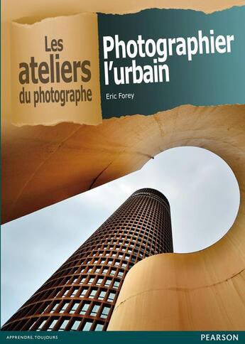 Couverture du livre « Photographier l'urbain » de Eric Forey aux éditions Pearson