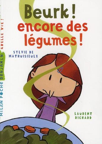 Couverture du livre « Beurk ! encore des légumes ! » de De Mathuisieulx+Rich aux éditions Milan