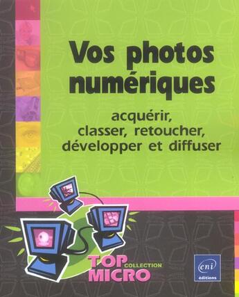 Couverture du livre « Vos photos numeriques : acquerir, classer, retoucher, developper et diffuser » de Laurence Sellin aux éditions Eni