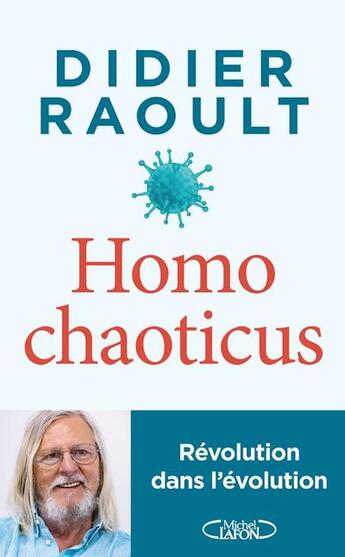 Couverture du livre « Homo chaoticus : Révolution dans l'évolution » de Didier Raoult aux éditions Michel Lafon