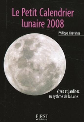 Couverture du livre « Le petit calendrier lunaire (édition 2008) » de Philippe Chavanne aux éditions First