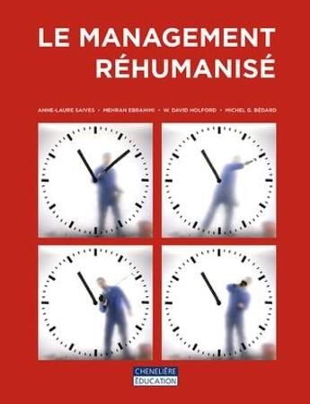 Couverture du livre « Le management réhumanisé » de Anne-Laure Saives et Mehran Ebrahimi et Holford, David H., Bedard, Michel G. aux éditions Cheneliere Mcgraw-hill