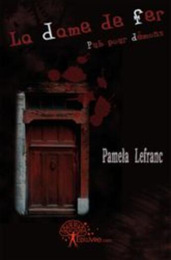 Couverture du livre « La dame de fer » de Pamela Lefranc aux éditions Edilivre