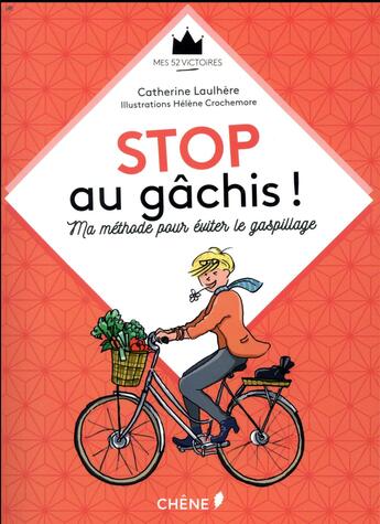 Couverture du livre « Stop au gachis ! ma méthode pour éviter le gaspillage » de Laulhere Catherine aux éditions Chene