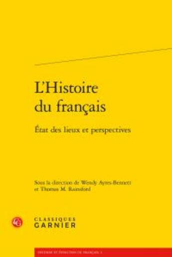 Couverture du livre « L'histoire du français ; état des lieux et perspectives » de  aux éditions Classiques Garnier