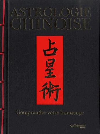 Couverture du livre « Astrologie chinoise » de James Trapp aux éditions Guy Trédaniel