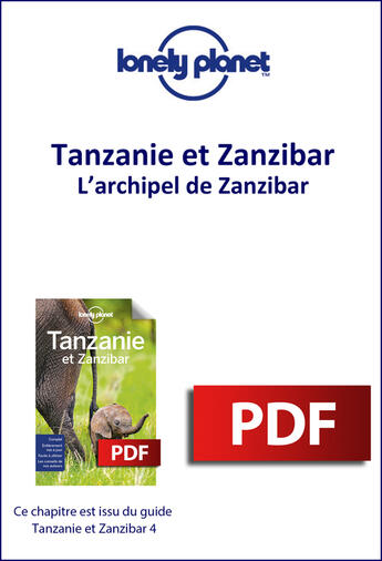 Couverture du livre « Tanzanie et Zanzibar - L'archipel de Zanzibar » de Lonely Planet aux éditions Lonely Planet France